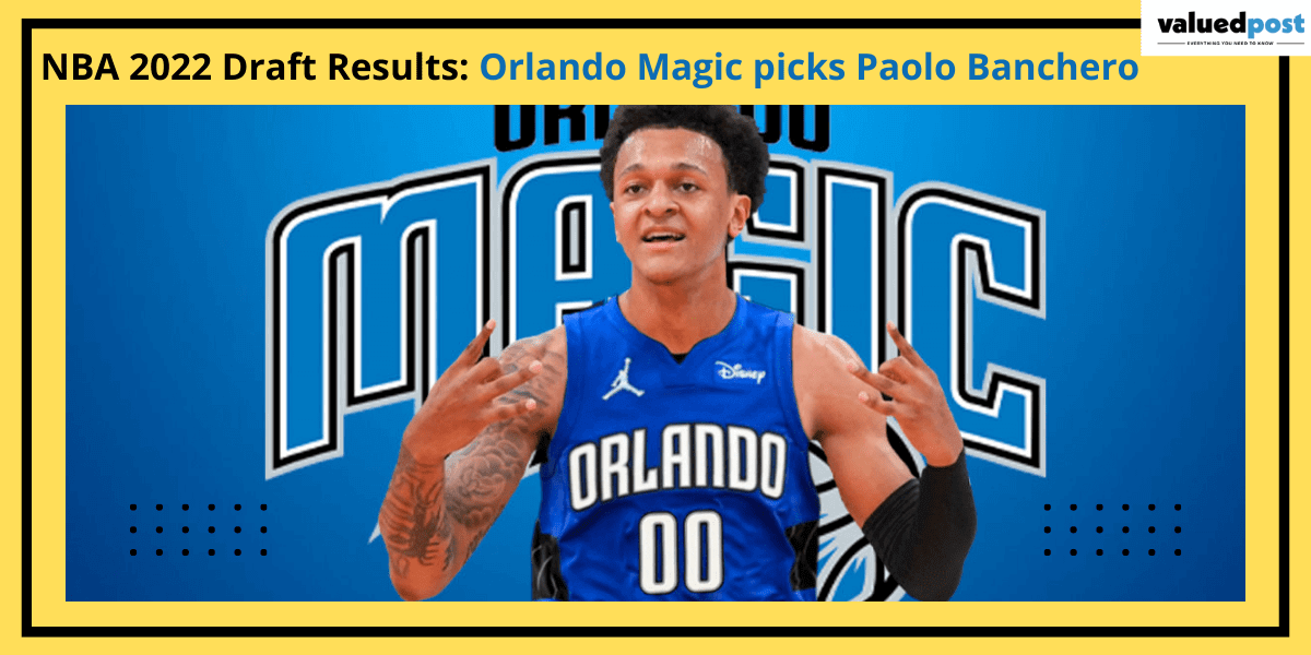 NBA 2022 Draft Results: Orlando Magic picks Paolo Banchero