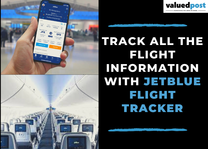 Track all the Flight Information with Jetblue Flight Tracker