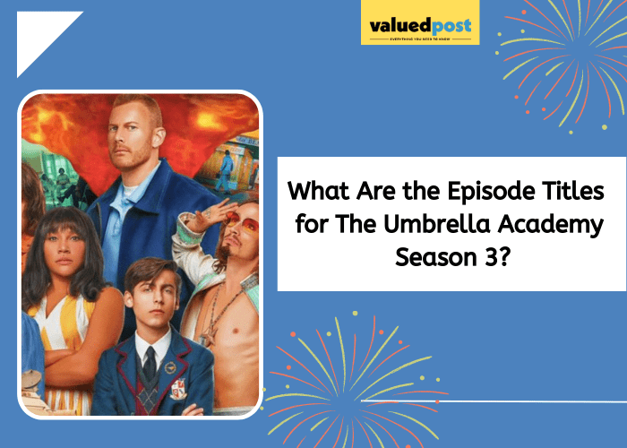 What Are the Episode Titles for The Umbrella Academy Season 3?