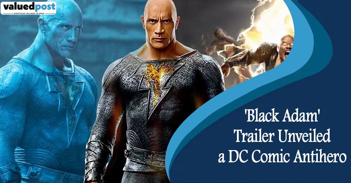 ‘Black Adam’ Trailer Unveiled a DC Comic Antihero