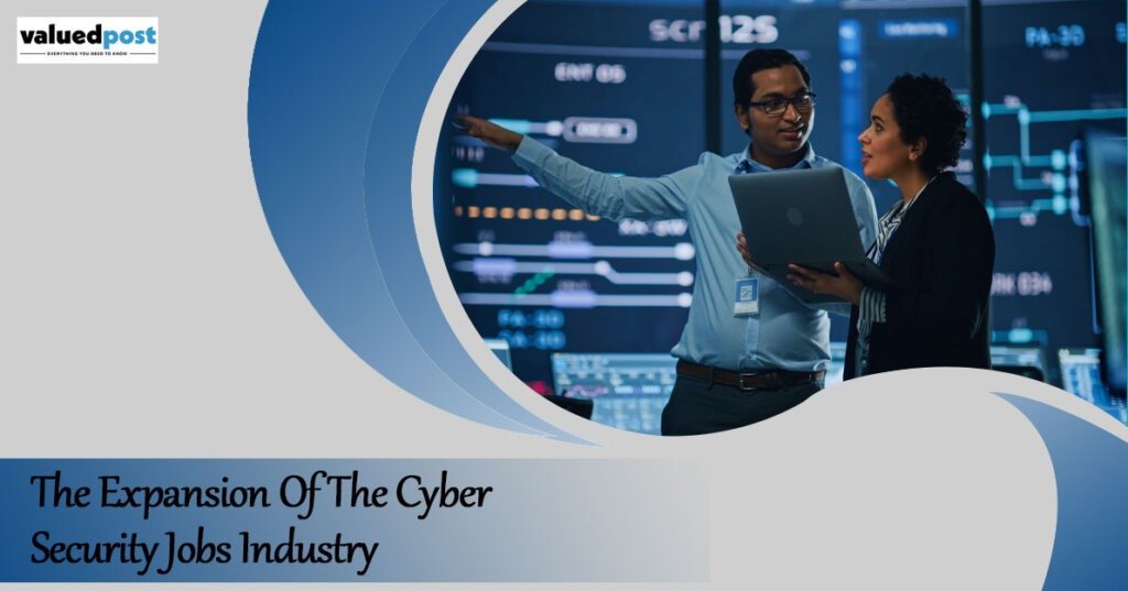 The Expansion Of The Cyber Security Jobs Industry.