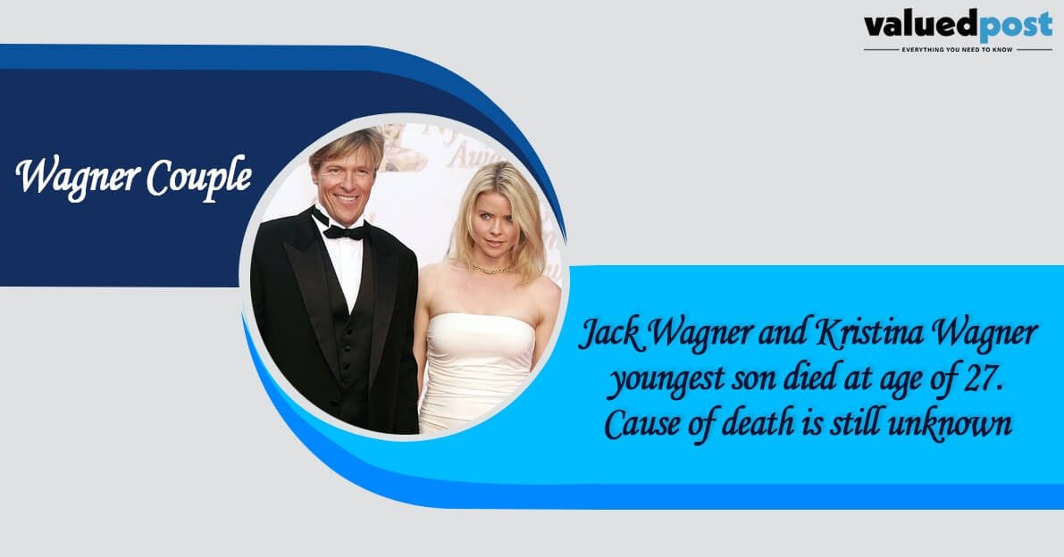 Jack Wagner and Kristina Wagner youngest son died at age of 27. Cause of death is still unknown