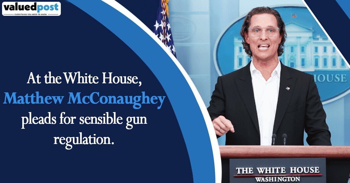 At the White House, Matthew McConaughey pleads for sensible gun regulation