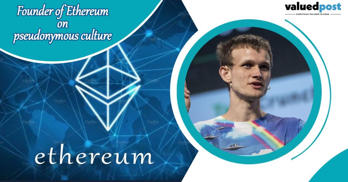 Founder of Ethereum on pseudonymous culture!!