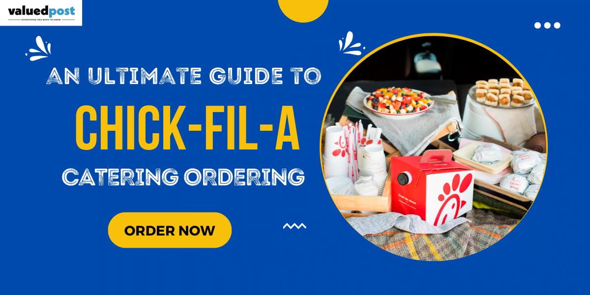 An Ultimate Guide to Chick-fil-A Catering Ordering