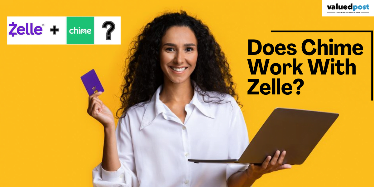 Does Chime Work With Zelle? Answers Here