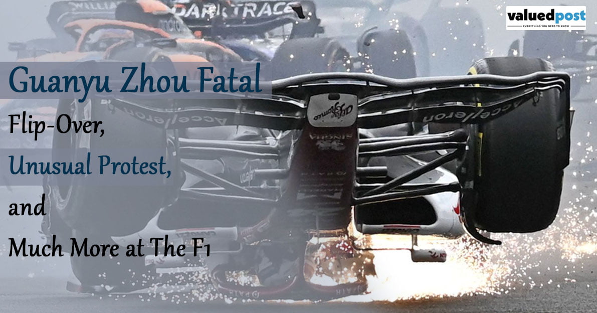 Guanyu Zhou Fatal Flip-Over, Unusual Protest, and Much More at The F1