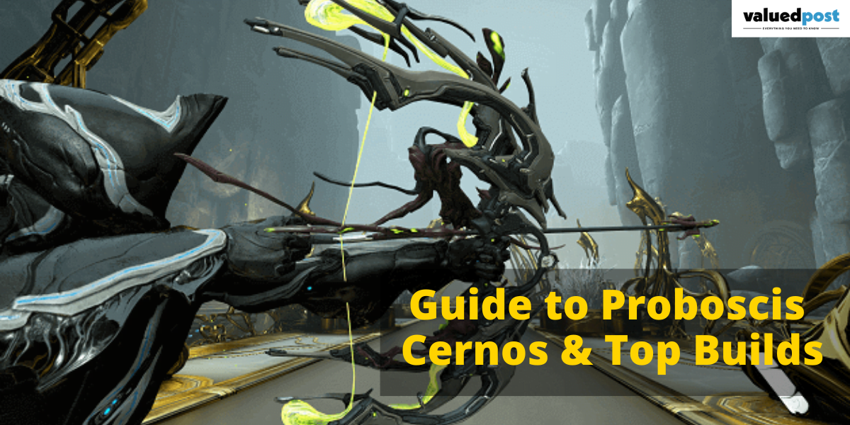 Guide to Proboscis Cernos & Top Builds