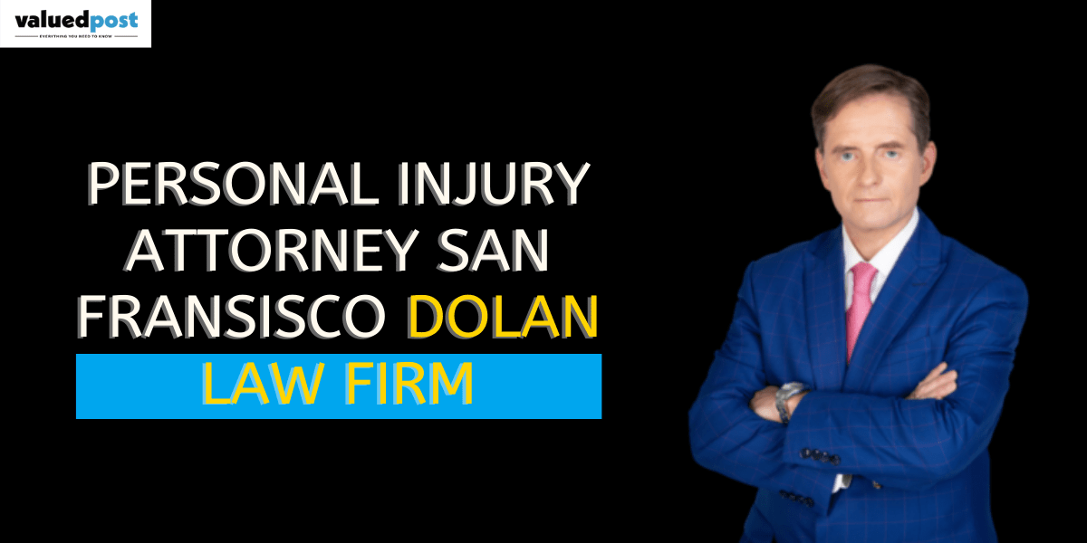 Personal Injury Attorney San Fransisco Dolan Law Firm