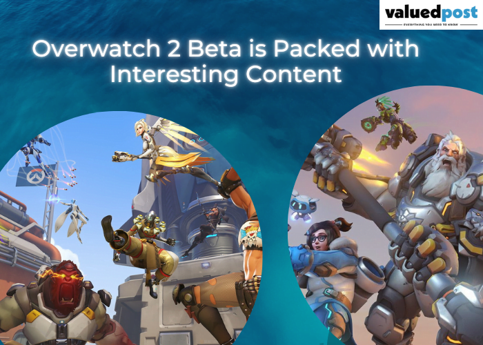 Overwatch 2 Beta is  Packed with Interesting Content