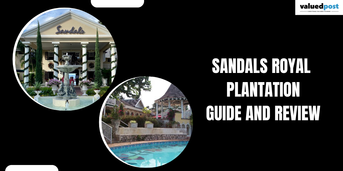 Sandals Royal Plantation Guide and Review +1-866-869-5359