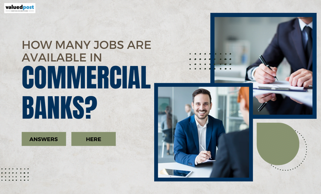 How Many Jobs Are Available In Commercial Banks? Answers Here