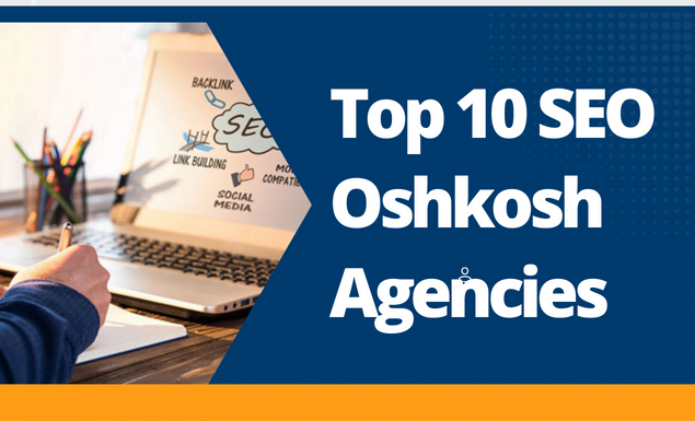 Top 11 SEO Oshkosh Agencies