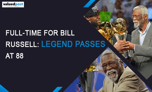 FULL-TIME FOR BILL RUSSELL: LEGEND PASSES AT 88