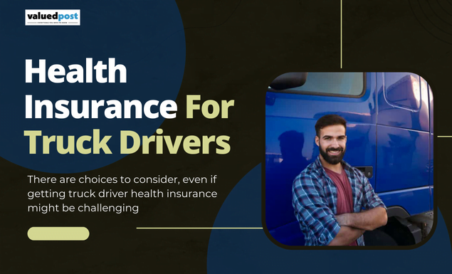 Why Truck Drivers Need Affordable Health Insurance