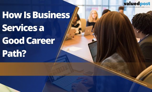 How Is Business Services a Good Career Path?