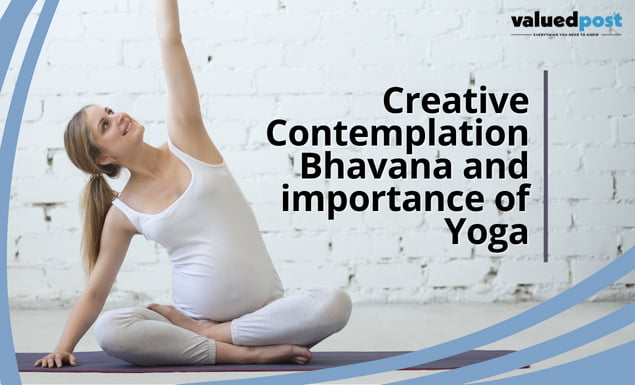 Creative Contemplation Bhavana :Self contemplation yoga.