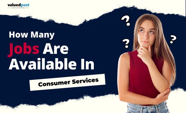 How Many Jobs Are Available In Consumer Services