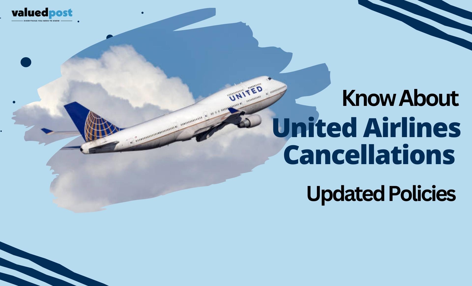 Know About United Airlines Cancellations Updated Policies +1-844-957-7060