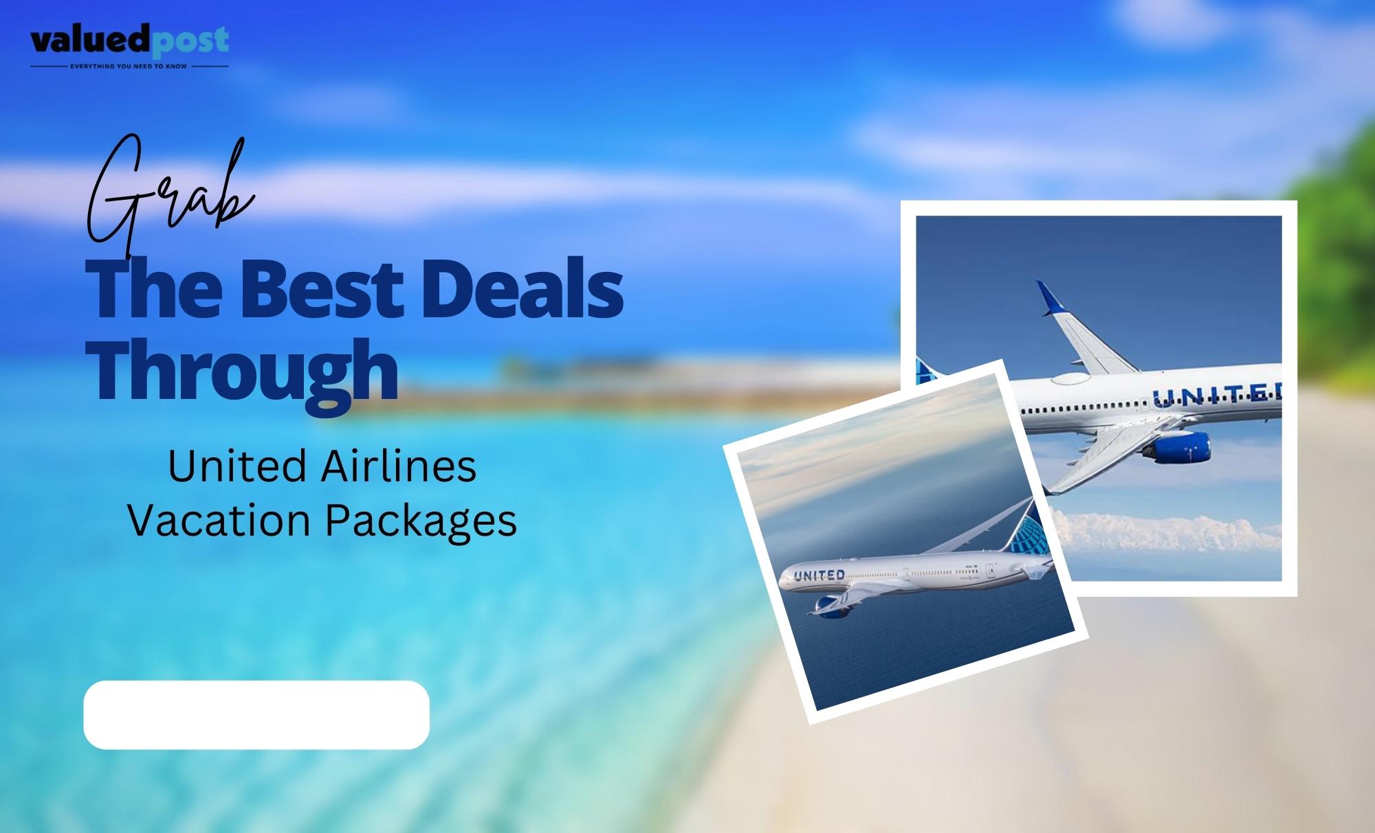 Grab The Best Deals Through United Airlines Vacation Packages Call +1-844-957-7060