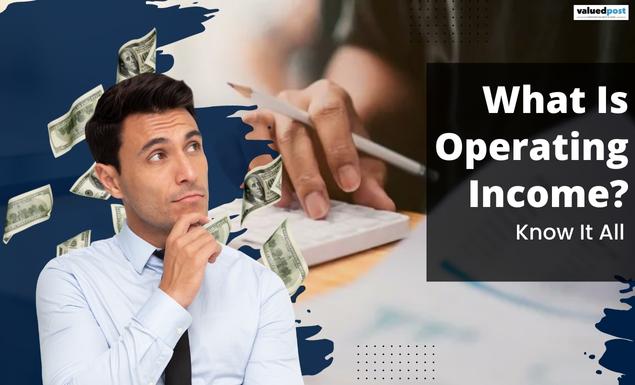 What Is Operating Income? Know It All