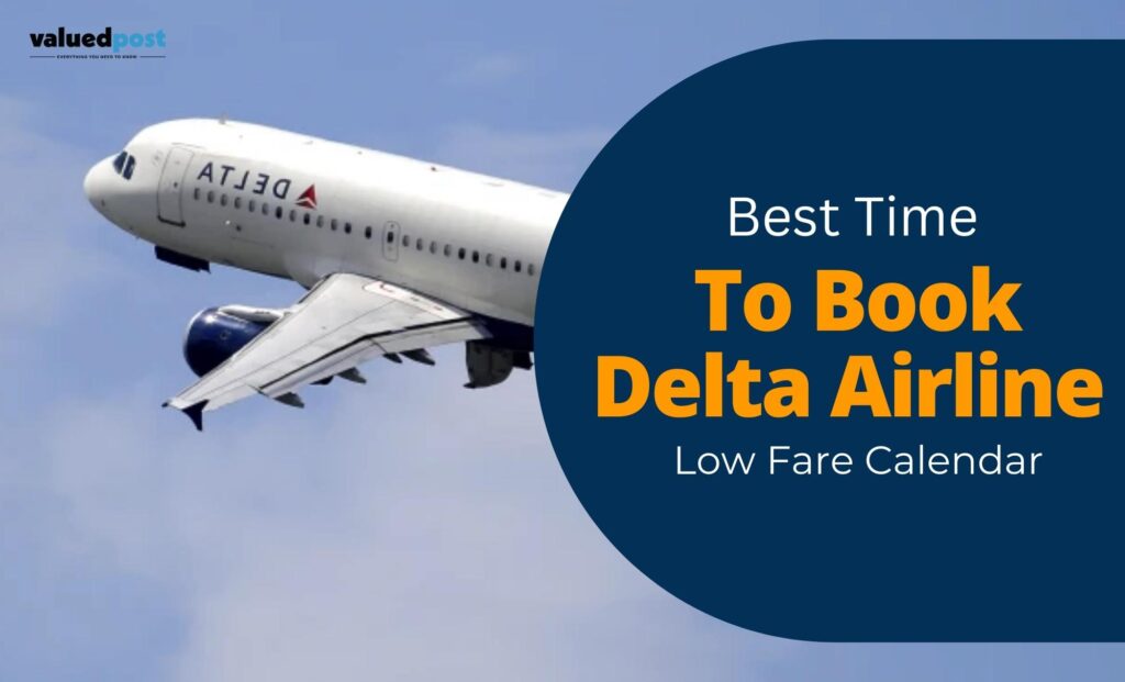 Delta Low Fare Calendar Looking for The Best Time to Book?
