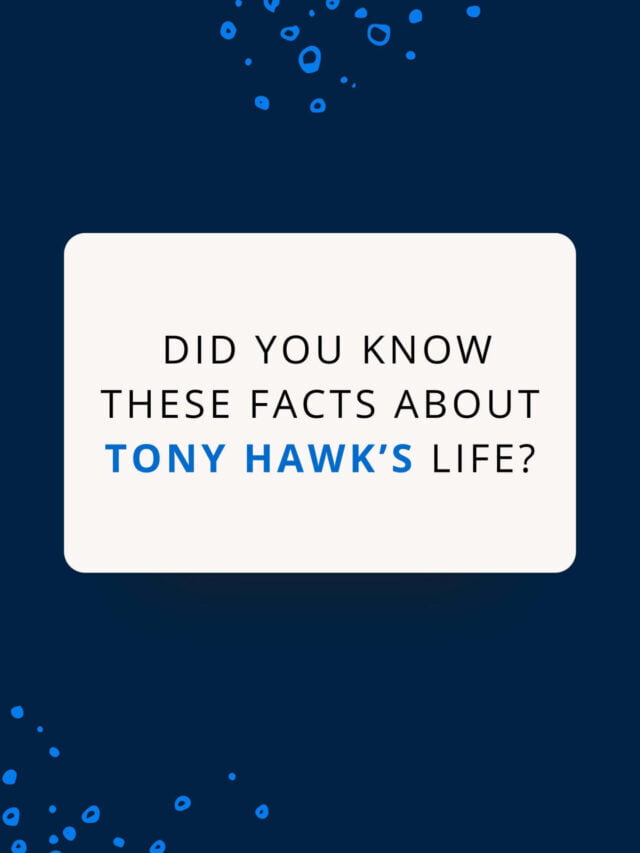 Did You Know These Facts About Tony Hawk’s Life?