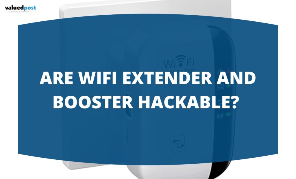 Are Wifi Extender and Booster Hackable