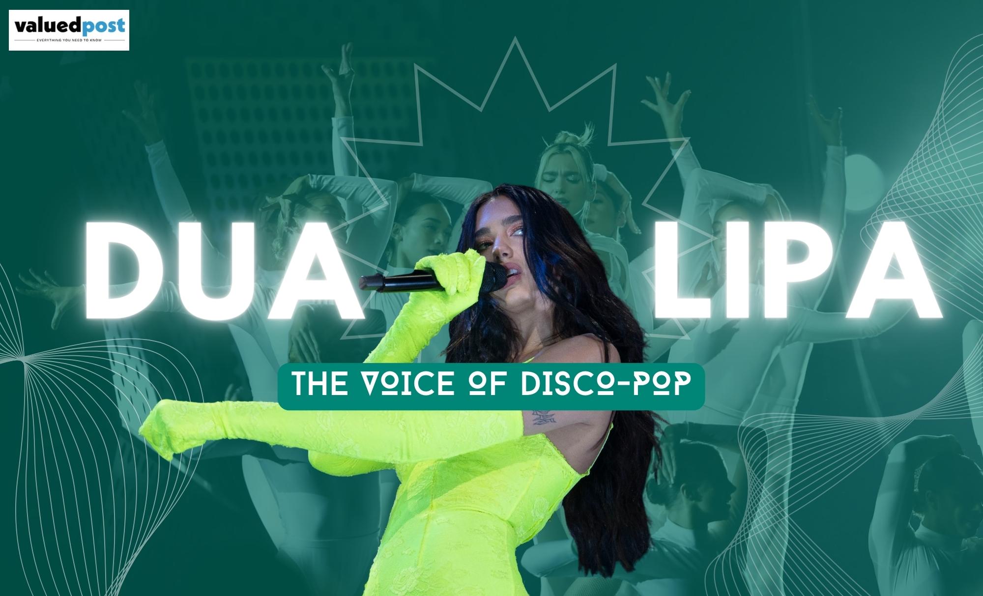 The Voice Of Disco-Pop- Dua Lipa: Height, Net Worth, Relationship, And Career